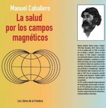 Manuel Caballero. Libro "La salud por los campos magnéticos" 